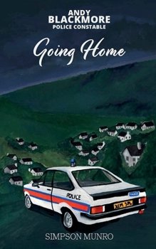 Going Home (Andy Blackmore Police Constable Series)