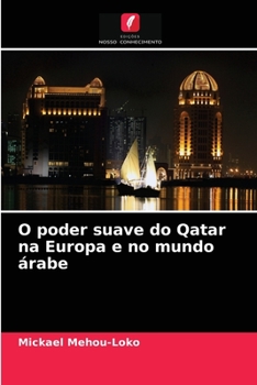 Paperback O poder suave do Qatar na Europa e no mundo árabe [Portuguese] Book