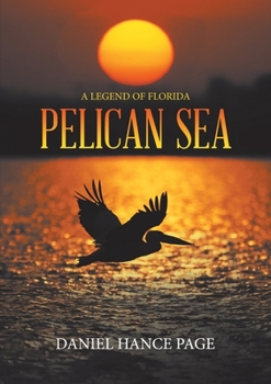 Paperback Pelican Sea: A Legend of Florida Book
