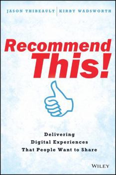 Hardcover Recommend This!: Delivering Digital Experiences That People Want to Share Book