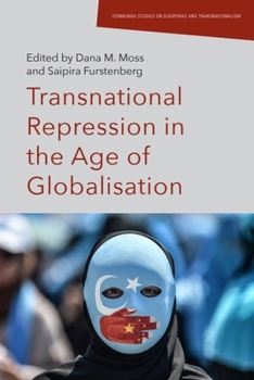 Transnational Repression in the Age of Globalisation (Edinburgh Studies on Diasporas and Transnationalism)