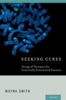 Hardcover Seeking Cures: Design of Therapies for Genetically Determined Diseases Book