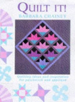 Hardcover Quilt It!: Quilting Ideas and Inspiration for Patchwork and Applique Book