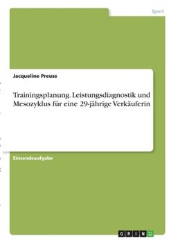 Paperback Trainingsplanung. Leistungsdiagnostik und Mesozyklus für eine 29-jährige Verkäuferin [German] Book