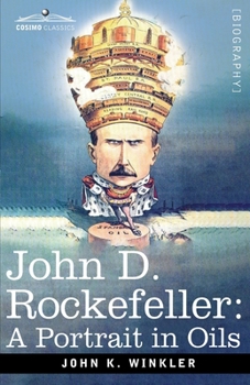 Paperback John D. Rockefeller: A Portrait in Oils Book