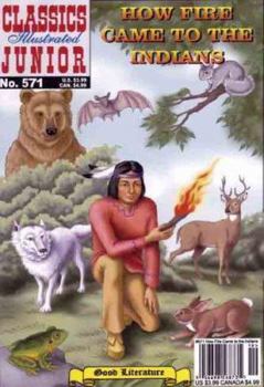 Paperback How Fire Came To The Indians (Classics Illustrated Junior) Book