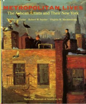 Hardcover Metropolitan Lives: The Ashcan Artists and Their New York, 1897-1917 Book