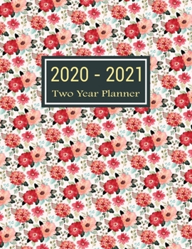 Paperback 2020-2021 Two Year Planner: Pretty Flower Two Year Planner, Two Year Calendar 2020-2021, Daily Monthly Planner 2020 Size 8.5 x 11 Inch, Business P Book