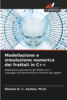 Paperback Modellazione e simulazione numerica dei frattali in C++ [Italian] Book