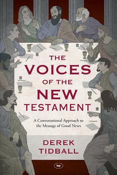 Paperback The Voices of the New Testament: A Conversational Approach to the Message of Good News Book