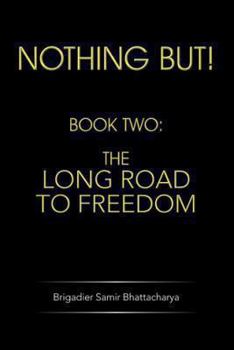 Paperback Nothing But!: Book Two: The Long Road to Freedom Book
