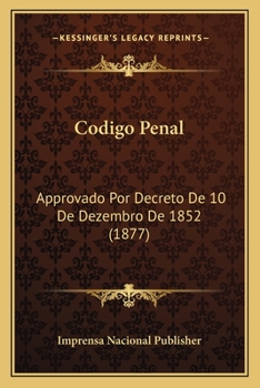 Paperback Codigo Penal: Approvado Por Decreto De 10 De Dezembro De 1852 (1877) [Portuguese] Book