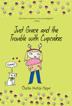 Paperback Just Grace and the Trouble with Cupcakes Book