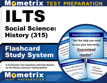 Misc. ILTS Social Science: History (315) Flashcard Study System: ILTS Practice Test Questions and Exam Review for the Illinois Licensure Testing System Book
