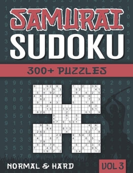 Paperback Samurai Sudoku: Sudoku Book for Adults with 300+ 5 in 1 Sudoku - Normal and Hard - Vol 3 Book