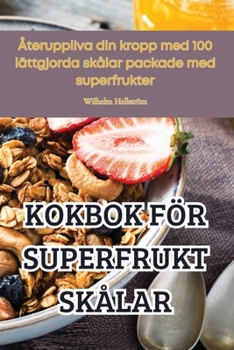 Paperback Kokbok För Superfrukt Skålar [Swedish] Book