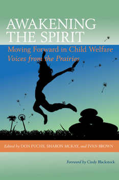 Paperback Awakening the Spirit: Moving Forward in Child Welfare Book