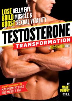 Paperback Testosterone Transformation: Lose Belly Fat, Build Muscle, and Boost Sexual Vitality Book