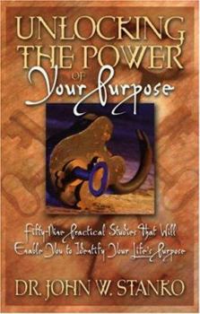 Paperback Unlocking the Power of Your Purpose: Fifty-Nine Practical Studies That Will Enable You to Identify Your Life's Purpose Book