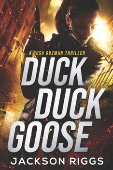 Paperback Duck Duck Goose: A Rosa Guzman Thriller Book