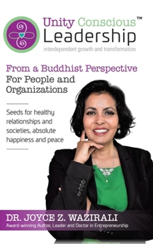 Hardcover Unity Conscious Leadership(TM) (Interdependent Growth and Transformation): From a Buddhist Perspective Book