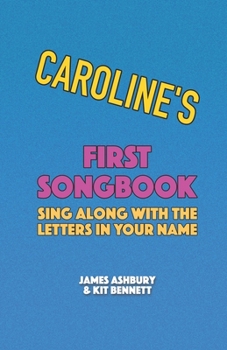 Paperback Caroline's First Songbook: Sing Along with the Letters in Your Name Book