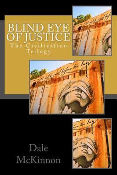 Paperback Blind Eye of Justice: The Civilization Trilogy Book