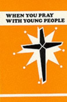 Paperback When You Pray with Young People (When You Pray...) Book