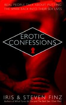 Mass Market Paperback Erotic Confessions: Real People Talk about Putting the Spark Back in Their Sex Book