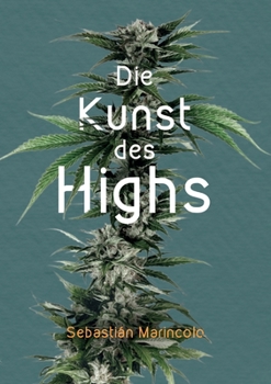 Paperback Die Kunst des Highs: Wie wir mit Cannabis unser Bewusstsein bereichern können [German] Book