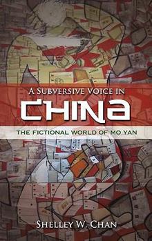 Hardcover A Subversive Voice in China: The Fictional World of Mo Yan Book