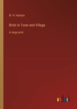Paperback Birds in Town and Village: in large print Book