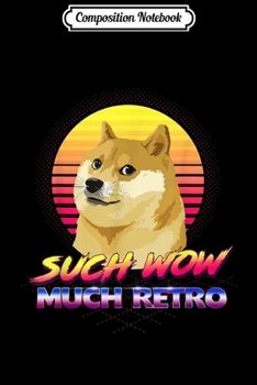 Paperback Composition Notebook: Such Wow Much Retro Doge Internet Meme Journal/Notebook Blank Lined Ruled 6x9 100 Pages Book