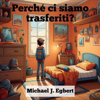 Perché ci siamo trasferiti? (Italian Edition)