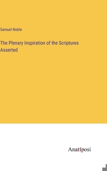 Hardcover The Plenary Inspiration of the Scriptures Asserted Book