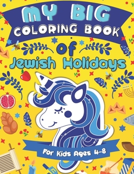 Paperback My Big Coloring Book of Jewish Holidays: A Jewish Holiday Gift Idea for Kids Ages 4-8 A Jewish High Holidays Coloring Book for Children Book