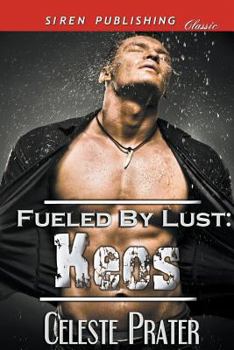 Paperback Fueled by Lust: Keos (Siren Publishing Classic) Book