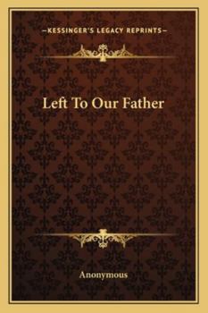 Paperback Left To Our Father Book