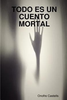 Paperback Todo Es Un Cuento Mortal [Spanish] Book