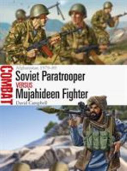 Paperback Soviet Paratrooper Vs Mujahideen Fighter: Afghanistan 1979-89 Book