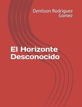 Paperback El Horizonte Desconocido [Spanish] Book