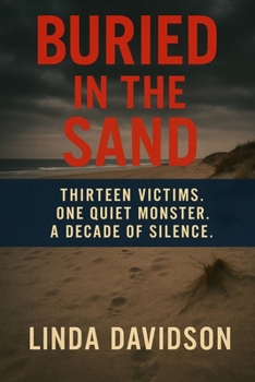 Paperback Buried in the Sand: Thirteen Victims. One Quiet Monster. A Decade of Silence. Book