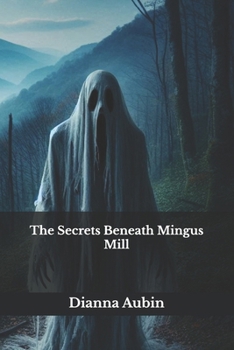 Paperback The Secrets Beneath Mingus Mill Book