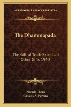 Paperback The Dhammapada: The Gift of Truth Excels all Other Gifts 1940 Book