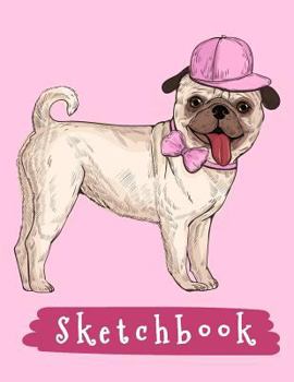 Sketchbook : Cute Pug Dog with Pink Hat, Large Blank Sketchbook for Girls, 110 Pages, 8. 5 X 11 , for Drawing, Sketching and Crayon Coloring