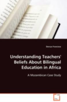 Paperback Understanding Teachers' Beliefs About Bilingual Education in Africa Book