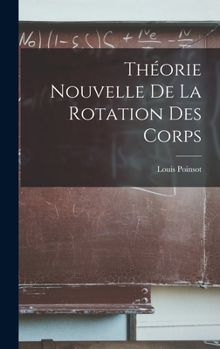 Hardcover Théorie Nouvelle De La Rotation Des Corps [French] Book