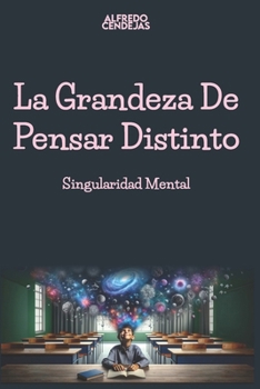 Paperback La Grandeza de Pensar Distinto: Singularidad Mental [Spanish] Book