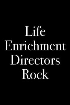 Paperback Life Enrichment Directors Rock: Blank Lined Journal Employee Appreciation Book