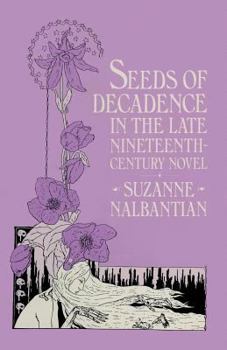 Paperback Seeds of Decadence in the Late Nineteenth-Century Novel: A Crisis in Values Book